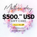 Mother's Day Gift Cards, redeem them for premium products from our luxurious store and give the gift of choice, our gift cards have values of: $500,oo USD