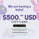New baby gift card, redeem them for premium products from our luxurious store and give the gift of choice, our gift cards have values of: $500,oo USD